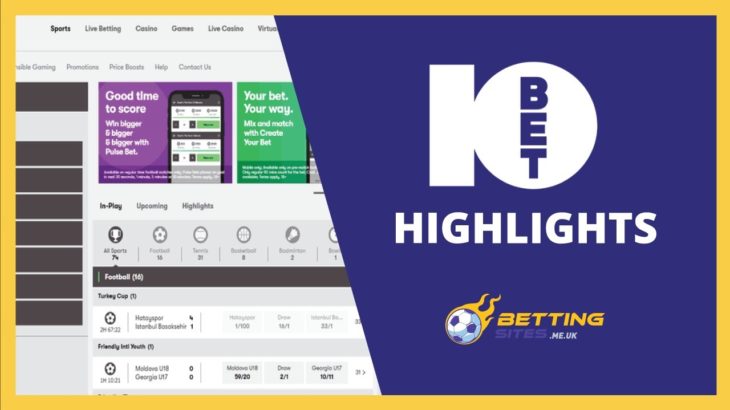 10BET REVIEW – TOP 4 HIGHLIGHTS & TAKEAWAYS [2019]