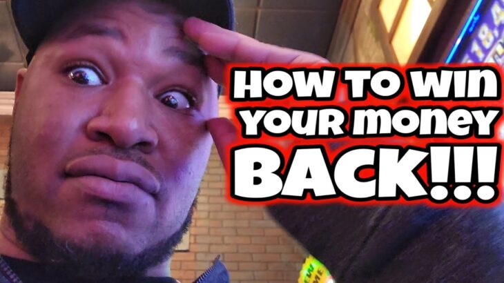 How To Win Your Money Back When Losing At The Casino…