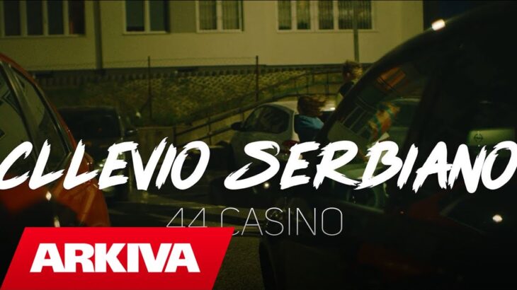 Cllevio Serbiano – 44 Casino (Official Video)