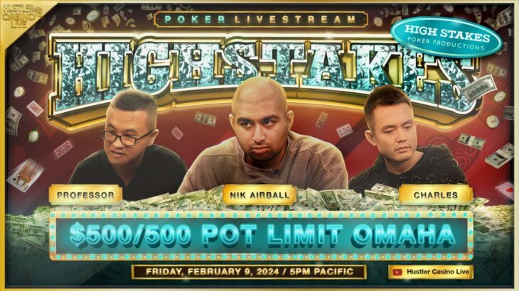 SUPER HIGH STAKES $500/500 PLO w/ Professor, Charles & Nik Airball [Previously Recorded Show]