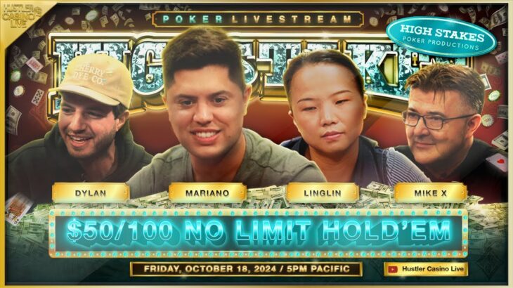 HIGH STAKES $50/100 w/ Mariano, Linglin, Mike X & Dylan Flashner