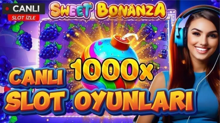 SLOT CANLI YAYIN 🔴 SLOT OYUNLARI CANLI YAYIN🔴 SWEET BONANZA 1000 YENİ OYUN #sweetbonanza #slot