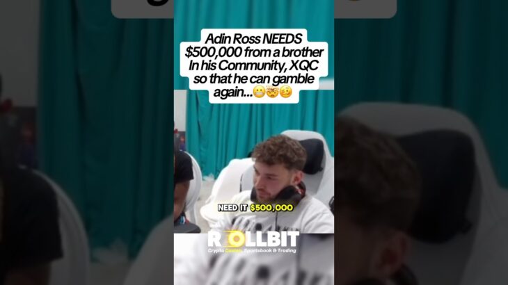 Adin WANTS $500,000 from “community”🤯#casino #cash #gambling #adinross #xqc #gamble #money #jackpot