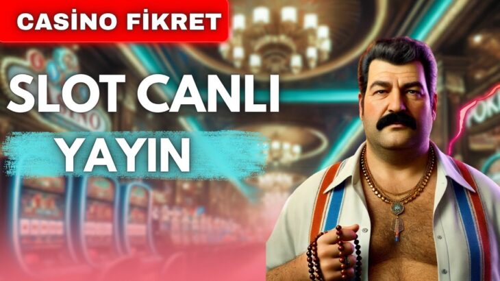 🔴CANLI🔴 FİKRET DAYI – SLOT CANLI YAYIN 🔴 #slotoyunları #casino #slot