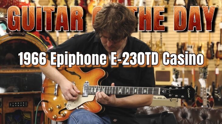 1966 Epiphone E-230TD Casino | Guitar of the Day