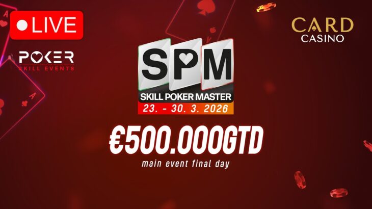 CARD CASINO SKILL POKER MASTER MAIN EVENT  – FINAL DAY (ENG COMMENTARY)